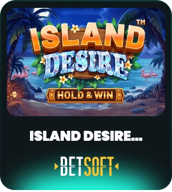 ISLAND DESIRE - HOLD AND WIN